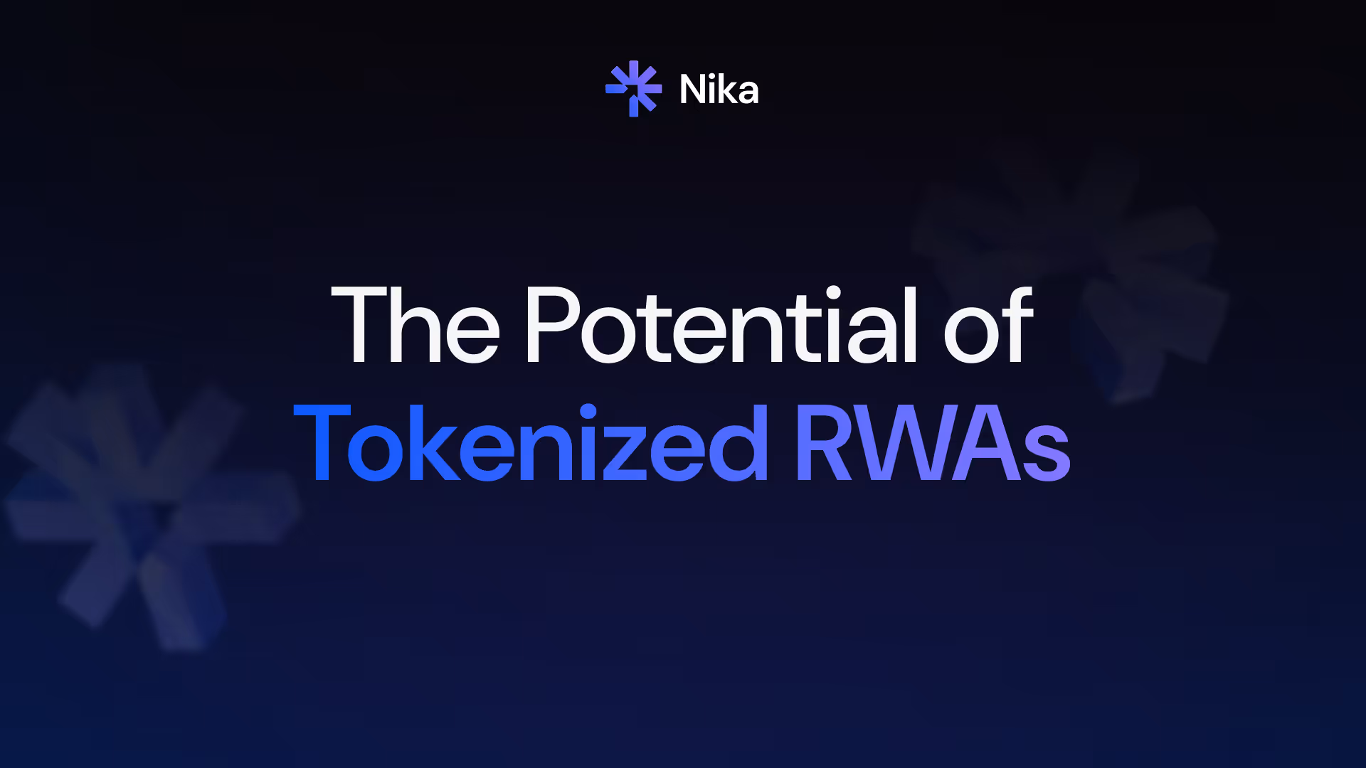The Potential of Tokenized RWAs and Nika’s Vision